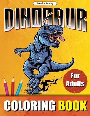 Carte de colorat cu dinozauri pentru adulți: Desene de colorat din lumea animalelor preistorice, Carte de colorat cu dinozauri pentru relaxare și eliberare de stres - Dinosaur Coloring Book for Adults: Prehistoric Animals World Coloring Designs, Dinosaur Coloring Book for Relaxation and Stress Relief