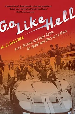 Go Like Hell: Ford, Ferrari și lupta lor pentru viteză și glorie la Le Mans - Go Like Hell: Ford, Ferrari, and Their Battle for Speed and Glory at Le Mans