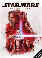 Star Wars: Ultimul Jedi Ghidul final - Star Wars: The Last Jedi the Ultimate Guide