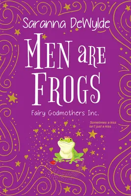 Bărbații sunt broaște: O romanță magică cu umor și inimă - Men Are Frogs: A Magical Romance with Humor and Heart