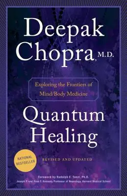 Vindecarea cuantică: Explorarea frontierelor medicinei minte/corp - Quantum Healing: Exploring the Frontiers of Mind/Body Medicine