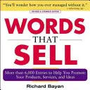 Cuvinte care vând, ediție revizuită și extinsă: Tezaurul care vă ajută să vă promovați produsele, serviciile și ideile - Words That Sell, Revised and Expanded Edition: The Thesaurus to Help You Promote Your Products, Services, and Ideas