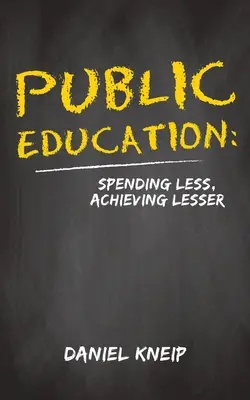 Educația publică: Cheltuind mai puțin, realizând mai puțin - Public Education: Spending Less, Achieving Lesser