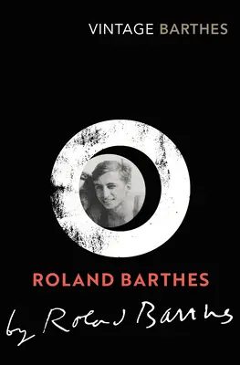 Roland Barthes de Roland Barthes - Roland Barthes by Roland Barthes