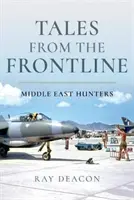 Povești din prima linie: Vânători în Orientul Mijlociu - Tales from the Frontline: Middle East Hunters