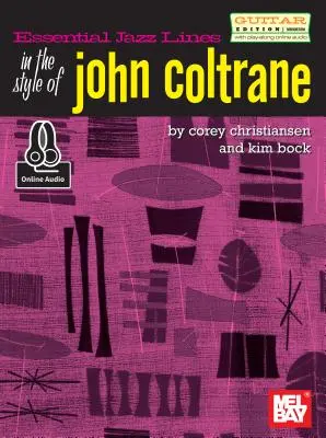 Linii esențiale de jazz: In the Style of John Coltrane/Guitar EDT. - Essential Jazz Lines: In the Style of John Coltrane/Guitar EDT.