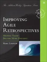 Improving Agile Retrospectives: Ajutând echipele să devină mai eficiente - Improving Agile Retrospectives: Helping Teams Become More Efficient