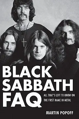 Black Sabbath FAQ: Tot ce rămâne de știut despre primul nume din metal - Black Sabbath FAQ: All That's Left to Know on the First Name in Metal