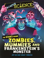 Știința monștrilor: Știința din spatele zombiilor, mumiilor și monstrului lui Frankenstein - Monster Science: The Science Behind Zombies, Mummies and Frankenstein's Monster