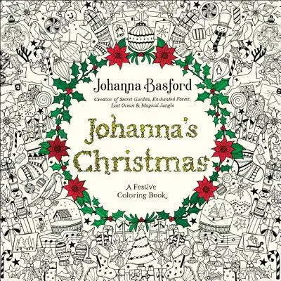 Crăciunul Johannei: O carte festivă de colorat pentru adulți - Johanna's Christmas: A Festive Coloring Book for Adults