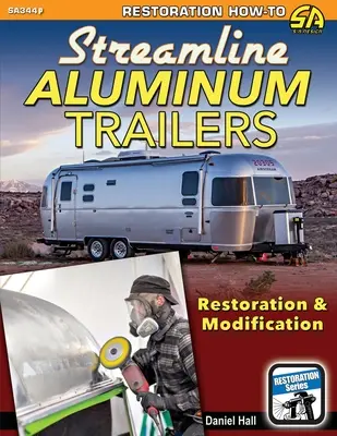 Remorci din aluminiu Streamline: Restaurare și modificare - Streamline Aluminum Trailers: Restoration & Modification