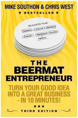 Beermat Entrepreneur - Transformă-ți ideea bună într-o afacere grozavă - Beermat Entrepreneur - Turn Your good idea into a great business