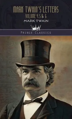 Scrisorile lui Mark Twain Volumul 4,5 & 6 - Mark Twain's Letters Volume 4,5 & 6