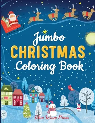 Carte de colorat Jumbo Christmas: Mai mult de 100 de pagini de Crăciun de colorat, inclusiv Moș Crăciun, pomi de Crăciun, reni, oameni de zăpadă - Jumbo Christmas Coloring Book: More Than 100 Christmas Pages to Color Including Santa, Christmas Trees, Reindeer, Snowman