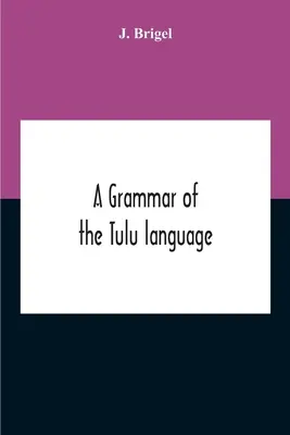 O gramatică a limbii tulu - A Grammar Of The Tulu Language