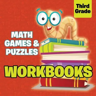 Caiete de lucru pentru clasa a treia: Jocuri și puzzle-uri de matematică - Third Grade Workbooks: Math Games & Puzzles