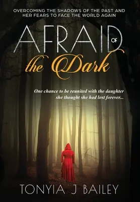 De frica întunericului: Depășind umbrele trecutului și temerile ei pentru a înfrunta lumea din nou - Afraid of the Dark: Overcoming The Shadows Of The Past And Her Fears To Face The World Again