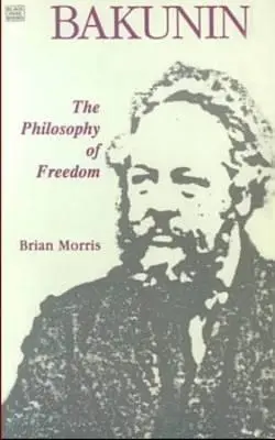 Bakunin: Filosofia libertății - Bakunin: Philosophy of Freedom