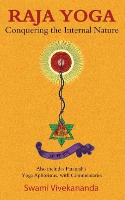 Raja Yoga: Cucerirea naturii interne - Raja Yoga: Conquering the Internal Nature