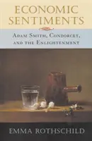 Sentimente economice: Adam Smith, Condorcet și Iluminismul - Economic Sentiments: Adam Smith, Condorcet, and the Enlightenment