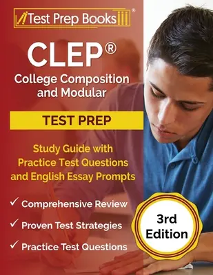 CLEP College Composition și Ghid de studiu modular cu întrebări practice de testare și sugestii de eseuri în limba engleză [ediția a 3-a] - CLEP College Composition and Modular Study Guide with Practice Test Questions and English Essay Prompts [3rd Edition]