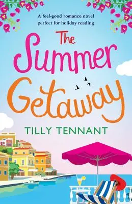 The Summer Getaway: O lectură de vacanță care te face să te simți bine - The Summer Getaway: A feel good holiday read