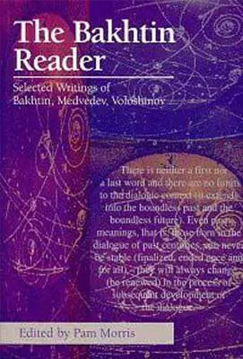 The Bakhtin Reader: Scrieri selectate de Bakhtin, Medvedev, Voloshinov - The Bakhtin Reader: Selected Writings of Bakhtin, Medvedev, Voloshinov