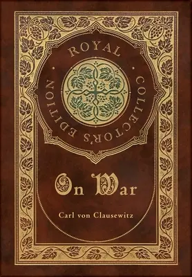 Despre război (Ediție regală de colecție) (adnotată) (Case Laminate Hardcover with Jacket) - On War (Royal Collector's Edition) (Annotated) (Case Laminate Hardcover with Jacket)