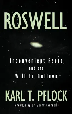 Roswell: Fapte incomode și voința - Roswell: Inconvenient Facts and the Will