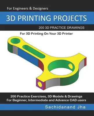 Proiecte de imprimare 3D: 200 de desene practice 3D pentru imprimarea 3D pe imprimanta dvs. 3D - 3D Printing Projects: 200 3D Practice Drawings For 3D Printing On Your 3D Printer