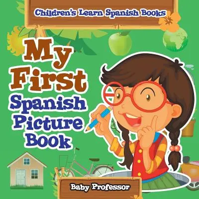 Prima mea carte ilustrată în spaniolă - Cărți de învățat spaniolă pentru copii - My First Spanish Picture Book - Children's Learn Spanish Books