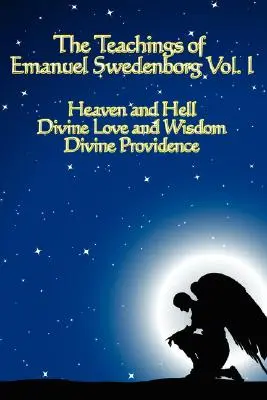 Învățăturile lui Emanuel Swedenborg Vol I - The Teachings of Emanuel Swedenborg Vol I