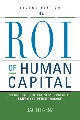 ROI al capitalului uman: Măsurarea valorii economice a performanței angajaților - The ROI of Human Capital: Measuring the Economic Value of Employee Performance