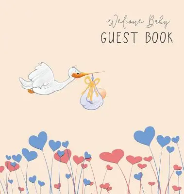 BABY SHOWER GUEST BOOK with GIFT LOG (Hardcover) for Baby Naming Day, Baby Shower Party, Christening or Baptism Ceremony, Welcome Baby Party: Pentru bebeluș - BABY SHOWER GUEST BOOK with GIFT LOG (Hardcover) for Baby Naming Day, Baby Shower Party, Christening or Baptism Ceremony, Welcome Baby Party: For baby