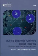 Inverse Synthetic Aperture Radar Imaging: Principii, algoritmi și aplicații - Inverse Synthetic Aperture Radar Imaging: Principles, Algorithms and Applications