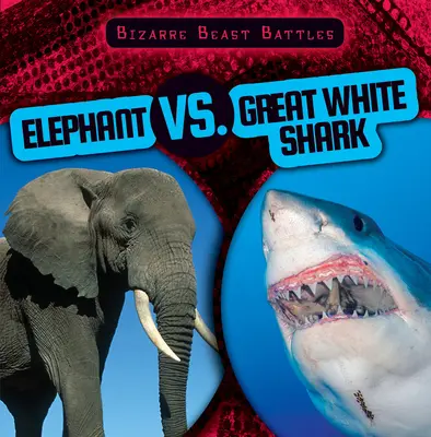 Elefant vs. Marele Rechin Alb - Elephant vs. Great White Shark