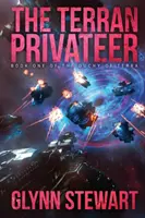 Corsarul terran: Cartea întâi în Ducatul de Terra - The Terran Privateer: Book One in the Duchy of Terra