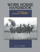 Manualul calului de muncă: ediția a doua - Work Horse Handbook: second edition