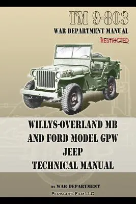 TM 9-803 Willys-Overland MB și Ford Model GPW Jeep Manual tehnic - TM 9-803 Willys-Overland MB and Ford Model GPW Jeep Technical Manual