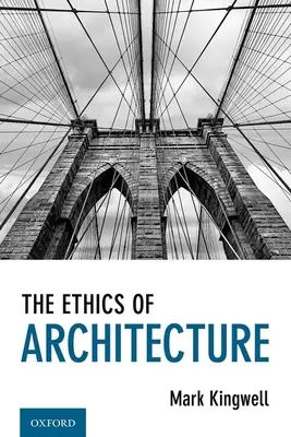 Etica arhitecturii - The Ethics of Architecture