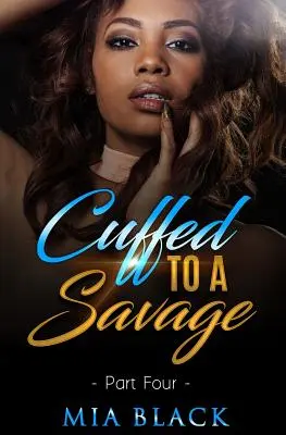 Încătușat de un sălbatic 4 - Cuffed To A Savage 4
