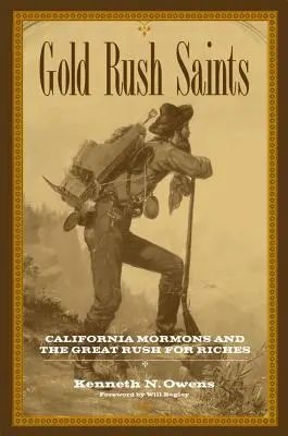 Gold Rush Saints: Mormonii din California și marea goană după bogății - Gold Rush Saints: California Mormons and the Great Rush for Riches