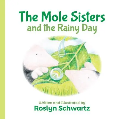 The Mole Sisters and the Rainy Day (Surorile cârtiță și ziua ploioasă) - The Mole Sisters and the Rainy Day