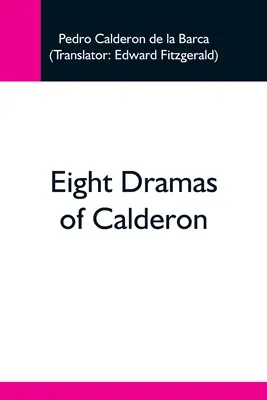 Opt drame de Calderon - Eight Dramas Of Calderon
