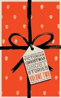 The Valancourt Book of Victorian Christmas Ghost Stories, volumul doi - The Valancourt Book of Victorian Christmas Ghost Stories, Volume Two
