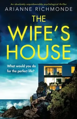The Wife's House (Casa soției): Un thriller psihologic absolut de nerefuzat - The Wife's House: An absolutely unputdownable psychological thriller