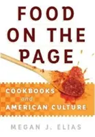 Mâncarea pe pagină: Cărțile de bucate și cultura americană - Food on the Page: Cookbooks and American Culture