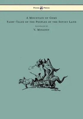 Un munte de pietre prețioase - Basme ale popoarelor din Țara Sovietică - ilustrate de V. Minayev - A Mountain of Gems - Fairy-Tales of the Peoples of the Soviet Land - Illustrated by V. Minayev