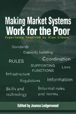A face sistemele de piață să funcționeze pentru cei săraci: Experiență inspirată de Alan Gibson - Making Market Systems Work for the Poor: Experience inspired by Alan Gibson