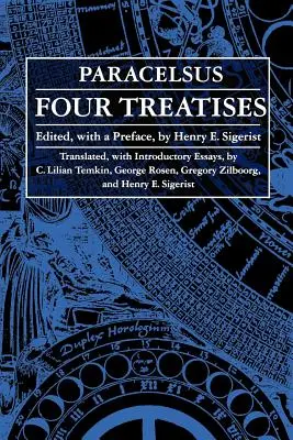 Patru tratate ale lui Theophrastus Von Hohenheim numit Paracelsus - Four Treatises of Theophrastus Von Hohenheim Called Paracelsus